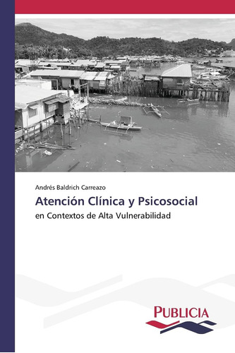 Libro: Atención Clínica Y Psicosocial: Contextos Alta