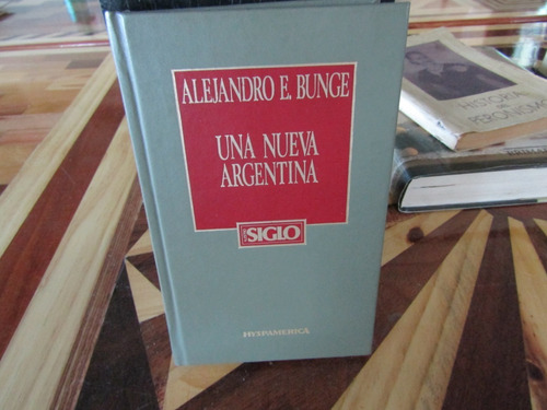 Una Nueva Argentina. Alejandro. Bunge. 3 Tomos. M-740