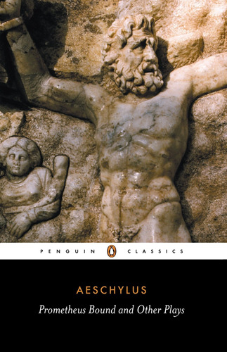 Prometheus Bound And Other Plays: Prometheus Bound, The Supp