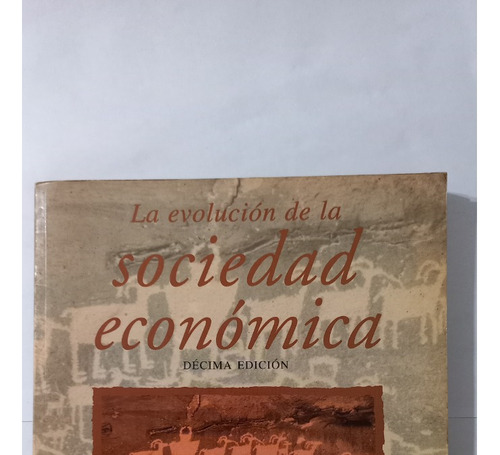 Evolución De La Sociedad Económica Heilbroner Milberg