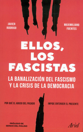 Ellos, Los Fascistas: Ellos, Los Fascistas, De Javier Rodrigo / Maximiliano Fuentes. Editorial Ariel, Tapa Blanda, Edición 1 En Español, 2023