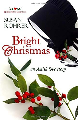 Bright Christmas An Amish Love Story (redeeming Romance Seri