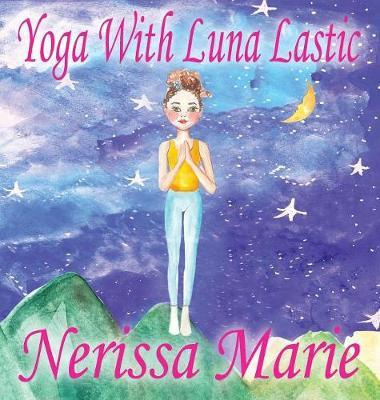 Libro Yoga With Luna Lastic (inspirational Yoga For Kids,...