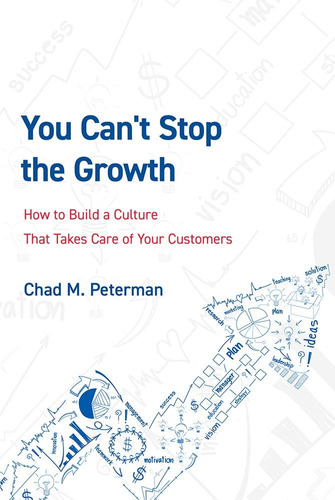 Libro: You Canøt Stop The Growth: How To Build A Culture Of