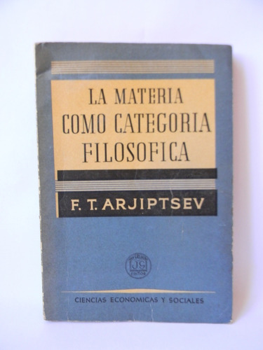 La Materia Como Categoría Filosófica 1966 F.  Arjiptsev