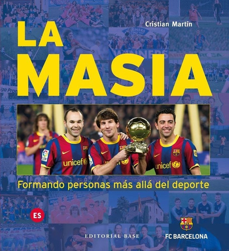 La Masia. Formando Personas Mãâ¡s Allãâ¡ Del Deporte, De Martín Vidal, Cristian. Editorial Editorial Base (es), Tapa Dura En Español