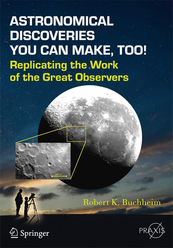 Libro: Astronomical Discoveries You Can Make, Too!: Replicat