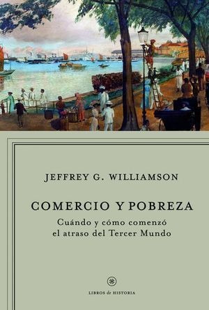 Libro Comercio Y Pobreza Cuando Y Como Comenzo El Atra Nuevo