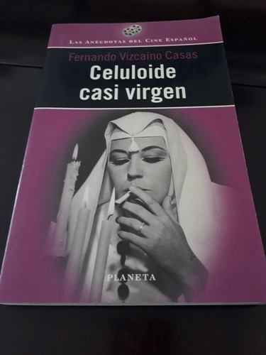 Celuloide Casi Virgen -fernando Vizcaíno Casas- Planeta