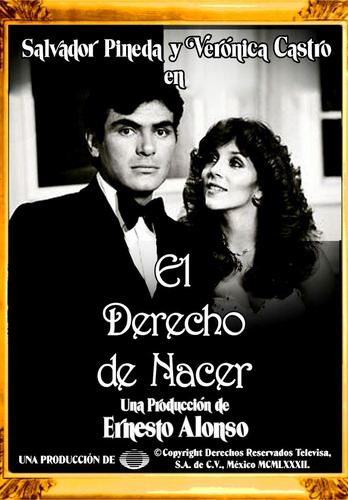 El Derecho De Nacer ( México 1981 ) Tele Novela Completa
