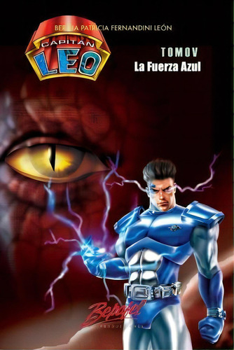 Capit N Leo-la Fuerza Azul, De Bertha Patricia Fernandini Leã³n. Editorial Createspace Independent Publishing Platform, Tapa Blanda En Español