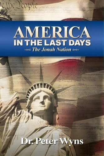 America In The Last Days : The Jonah Nation, De Peter Wyns. Editorial Christians For Messiah Ministries, Tapa Blanda En Inglés