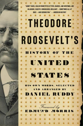Theodore Roosevelt's History Of The United States: His Own Words, De Ruddy, Daniel. Editorial Harpercollins, Tapa Blanda En Inglés