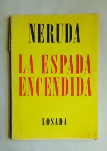 La Espada Encendida. Neruda, Pablo.