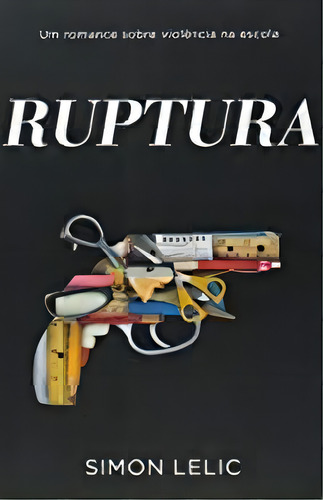 Ruptura, De Simon Lelic. Editora Nova Fronteira Em Português