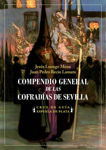 Compendio General De Las Cofradãâas De Sevilla, De Luengo Mena, Jesús. Editorial Ediciones Espuela De Plata, Tapa Blanda En Español