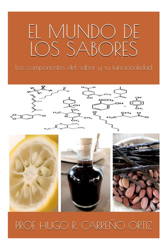 Libro: El Mundo De Los Sabores: Los Componentes Del Sabor Y