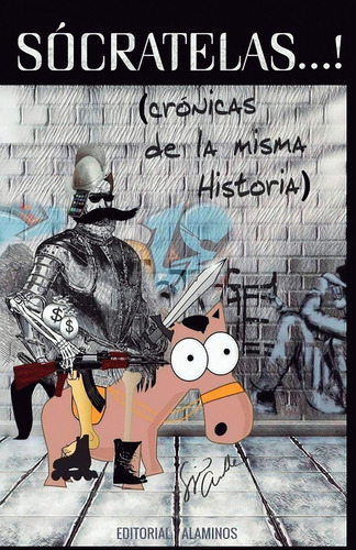 Libro: Sócratelas...!: Crónicas De La Misma Historia (spanis