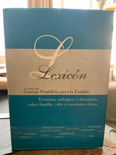 Lexicon: Terminos Ambiguos Y Discutidos Sobre Familia, Vida