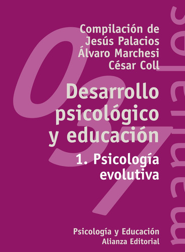 Desarrollo psicológico y educación, de Palacios, Jesús. Serie El libro universitario - Manuales Editorial Alianza, tapa blanda en español, 1999