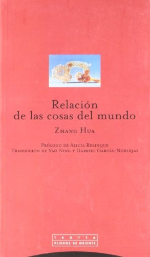 Relacion De Las Cosas Del Mundo, De Zhang  Hua. Editorial Trotta, Tapa Blanda En Español