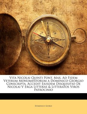 Libro Vita Nicolai Quinti Pont. Max. Ad Fidem Veterum Mon...