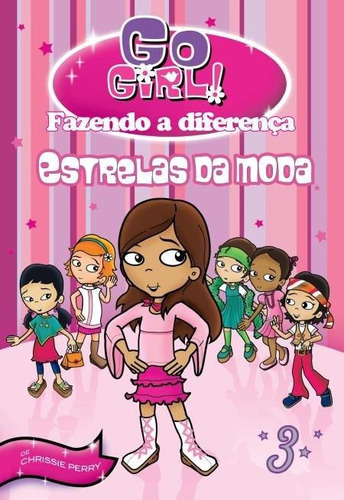 Go Girl Fazendo A Diferença 03 - Estrelas Da Moda, de Perry, Chrissie. Editora Fundamento, capa mole, edição 1 em português