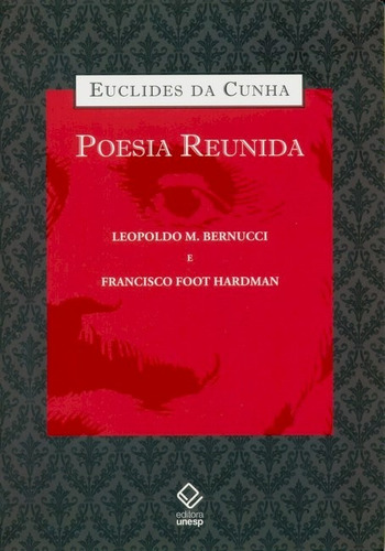 Euclides da Cunha: poesia reunida, de Cunha, Euclides da. Fundação Editora da Unesp, capa mole em português, 2009