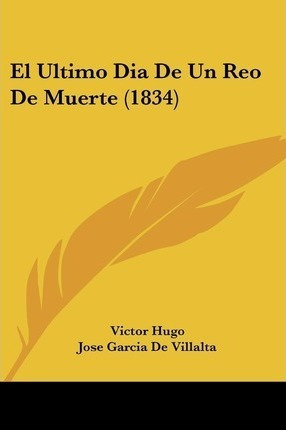 El Ultimo Dia De Un Reo De Muerte (1834) - Victor Hugo