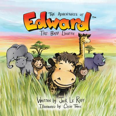 Libro The Adventures Of Edward The Baby Liraffe: Africa -...