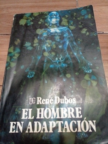 El Hombre En Adaptación- René Dubos