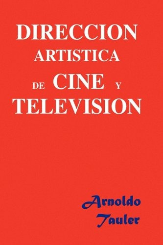 Direccion Artistica De Cine Y Television (spanish Edition)