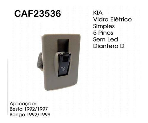Imagem 4 de 5 de Botão Do Vidro Elétrico Besta/bongo Simples