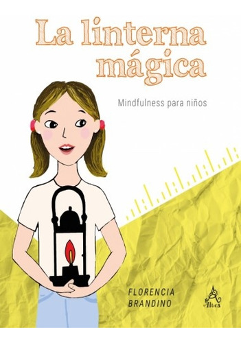 Linterna Magica, La - Mindfulness Para Niños - Florencia Bra