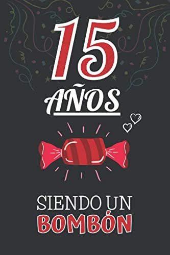 Libro: 15 Años Siendo Un Bombón: Regalo De 15 Cumpleaños Par