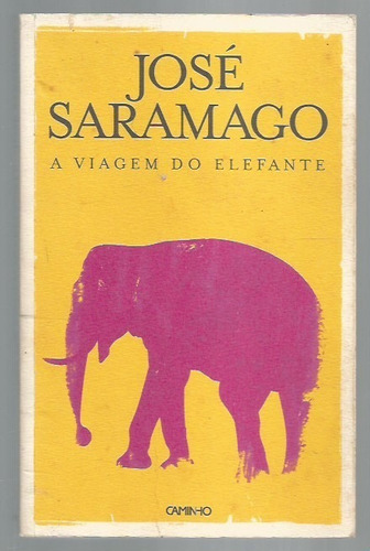 A Viagem Do Elefante - 1ª Edição - José Saramago