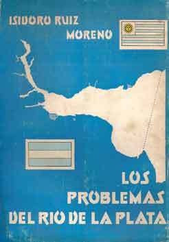 Los Problemas Del Río De La Plata.