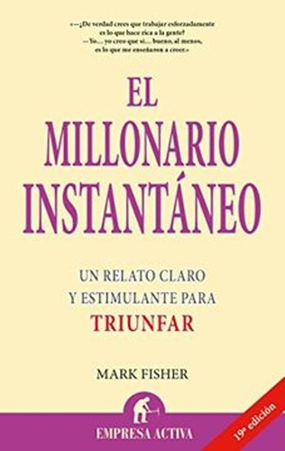 El Millonario Instantaneo - Mark Fisher - Original