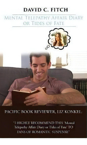 Mental Telepathy Affair Diary Or Tides Of Fate, De David C Fitch. Editorial Goldtouch Press, Llc, Tapa Blanda En Inglés