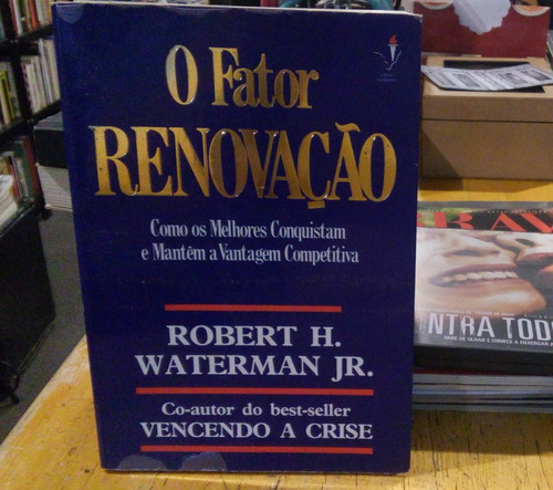 Livro O Fator Renovação Robert H Waterman Jr