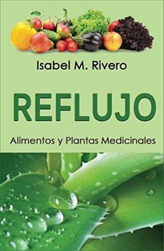 Libro : Reflujo. Alimentos Y Plantas Medicinales.  - Isab...