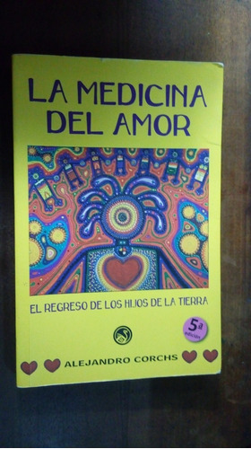 Libro La Medicina Del Amor     Alejandro Corch  