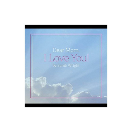 Wright Sarah Dear Mom I Love You Usa Import Cd Nuevo