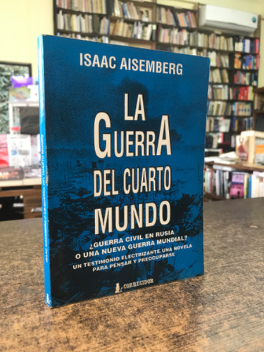 La Guerra Del Cuarto Mundo - Isaac Aisemberg