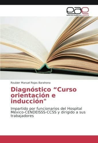 Libro: Diagnóstico Curso Orientación E Inducción : Por De