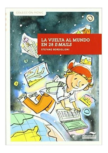 Libro Infantil : La Vuelta La Mundo En 28 E-mails