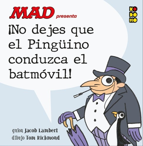 Mad Rpesenta ¡no Dejes Que El Pinguino Conduzca El B, de JACOB LAMBERT. Editorial ECC ESPAÑA en español