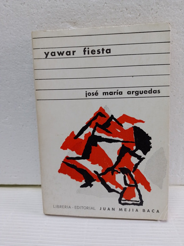 Antigüo Libro Yawar Fiesta Jose Maria Arguedas Año: 1973 (Usado)