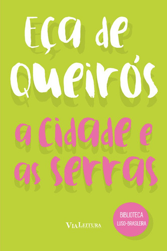 A Cidade E As Serras (via Leitura) ( Eça De Queiróz )