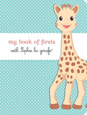 My Book Of Firsts With Sophie La Girafe(r) - Sophie La Gi...